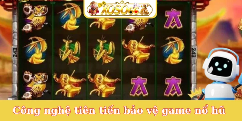 cong-nghe-tien-tien-bao-ve-game-no-hu