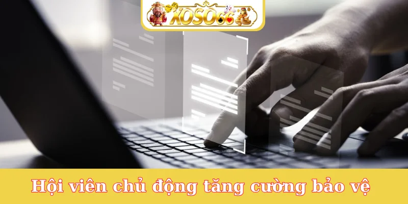 hoi-vien-chu-dong-tang-cuong-bao-ve