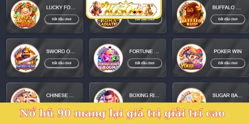 no-hu-90-mang-lai-gia-tri-giai-tri-cao